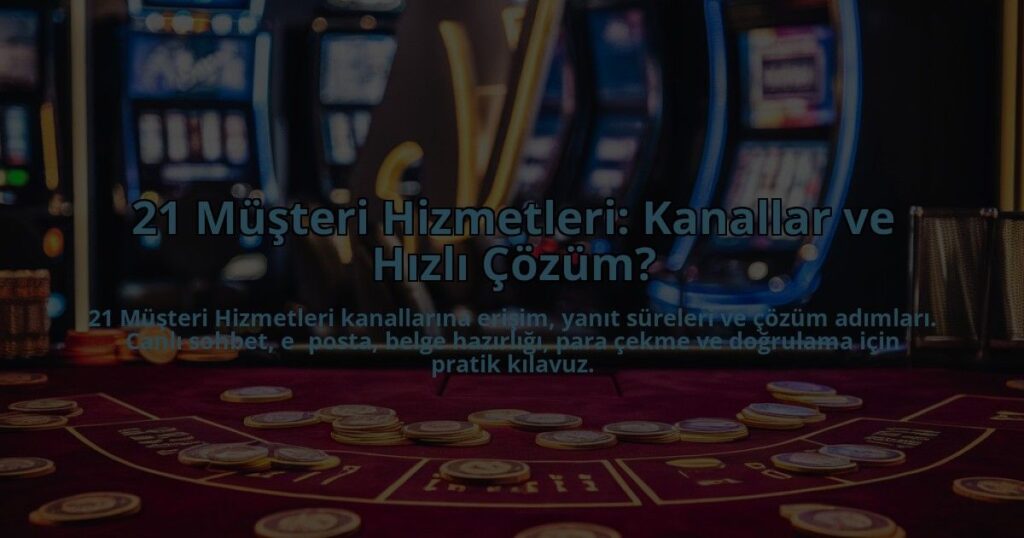 21-Musteri-Hizmetleri-Kanallar-ve-Hizli-Cozum-overlay-1784451263.jpg