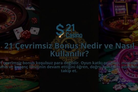 21-Cevrimsiz-Bonus-Nedir-ve-Nasil-Kullanilir-overlay-1786624534.jpg