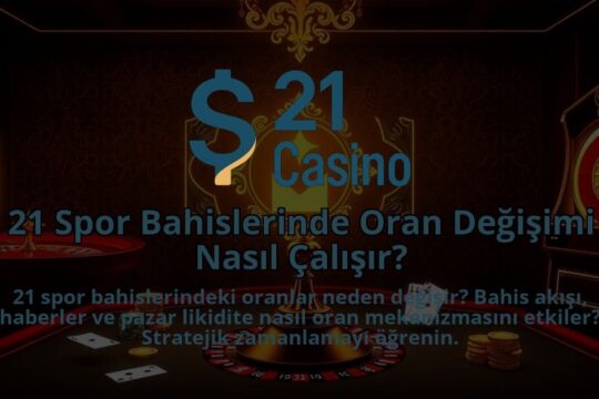 21-Spor-Bahislerinde-Oran-Degisimi-Nasil-Calisir-1786680262.jpg